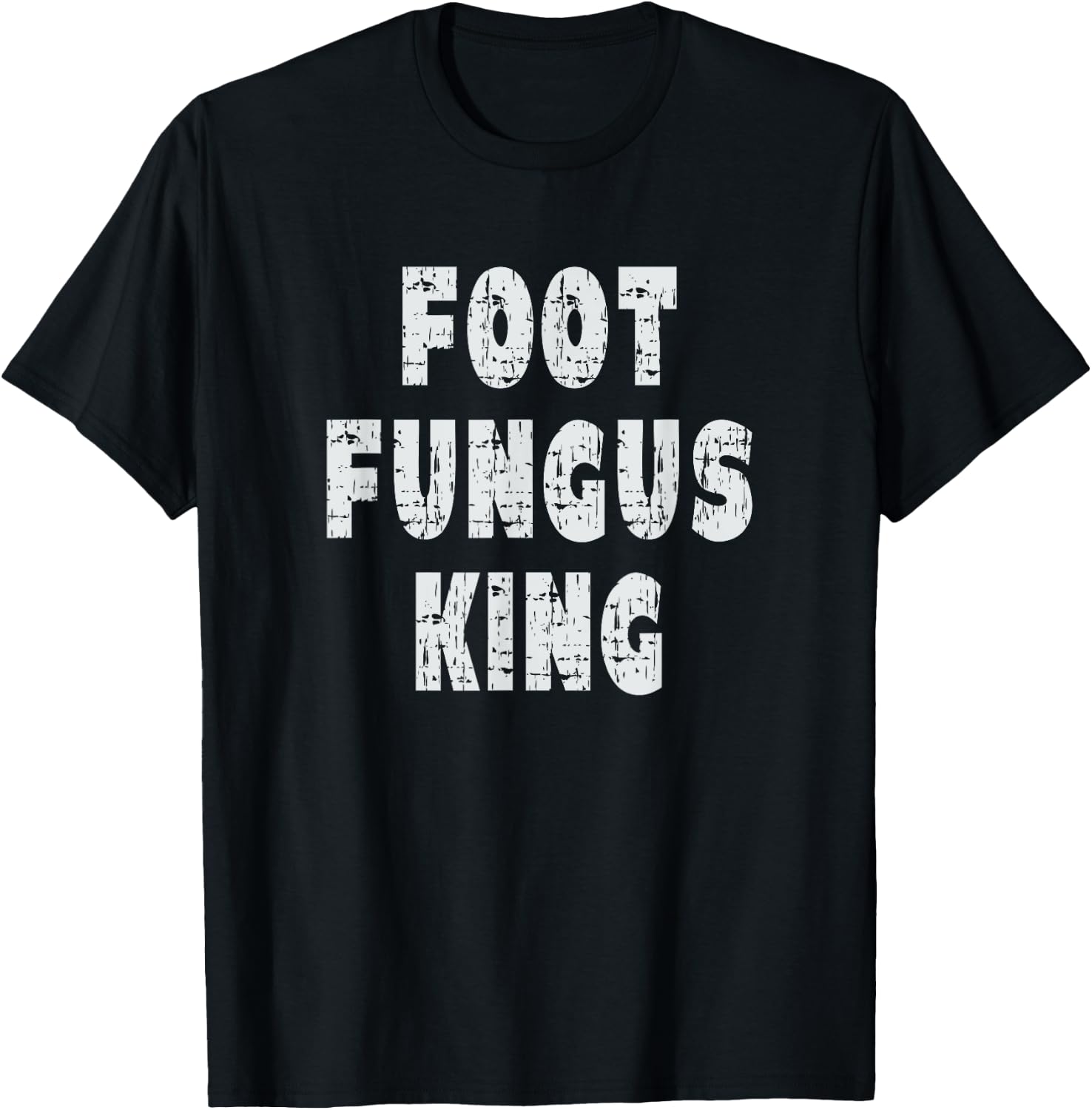 Foot Fungus King - Funny Self-Degradation Joke T-Shirt - T-Shirt | Black