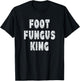 Foot Fungus King - Funny Self-Degradation Joke T-Shirt - T-Shirt | Black