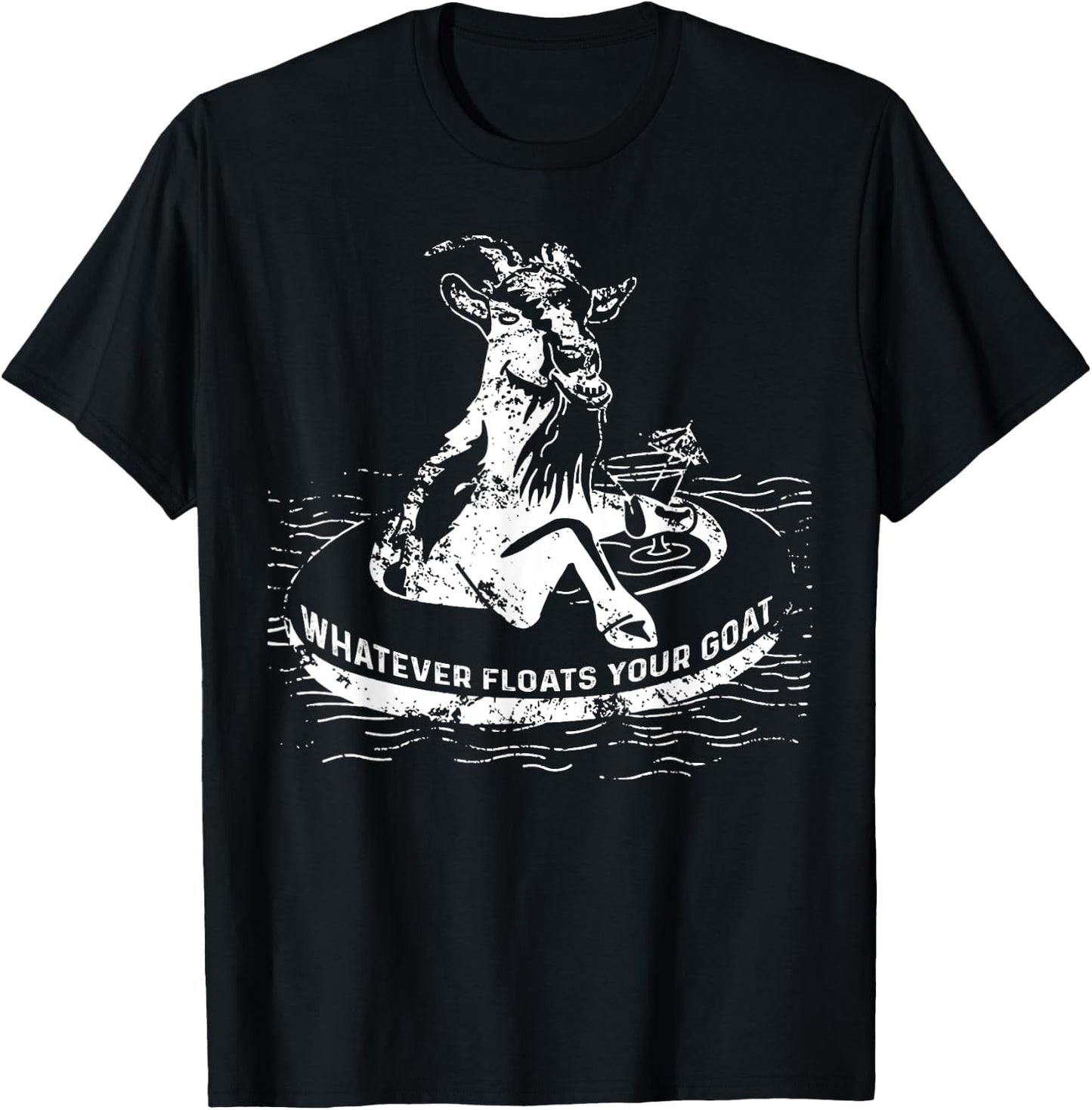 Whatever Floats Your Goat Funny Gift T-Shirt - T-Shirt | Black