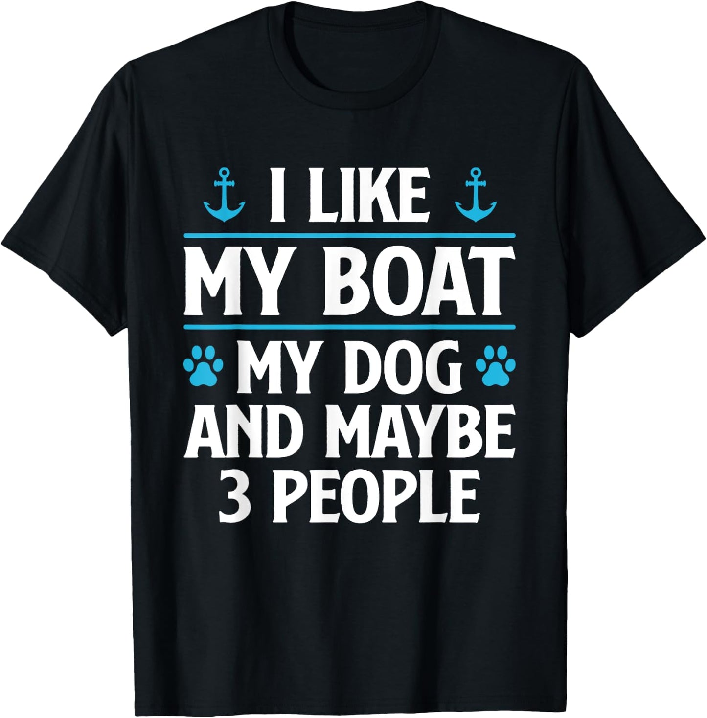 I Like My Boat My Dog And Maybe 3 People Funny Boat Owners Women T-Shirt - T-Shirt | Black