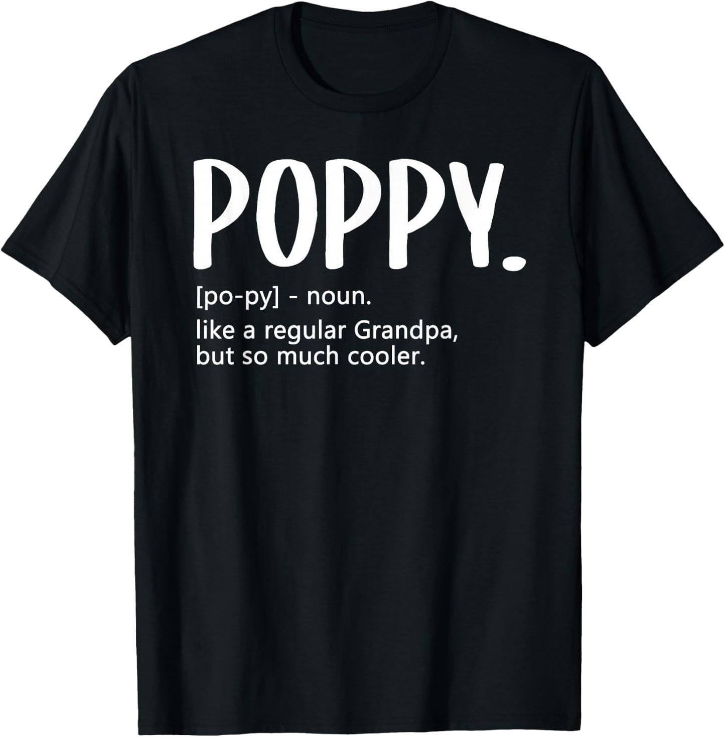 Poppy Fathers Day idea Regular Grandpa Poppy T-Shirt - T-Shirt | Black