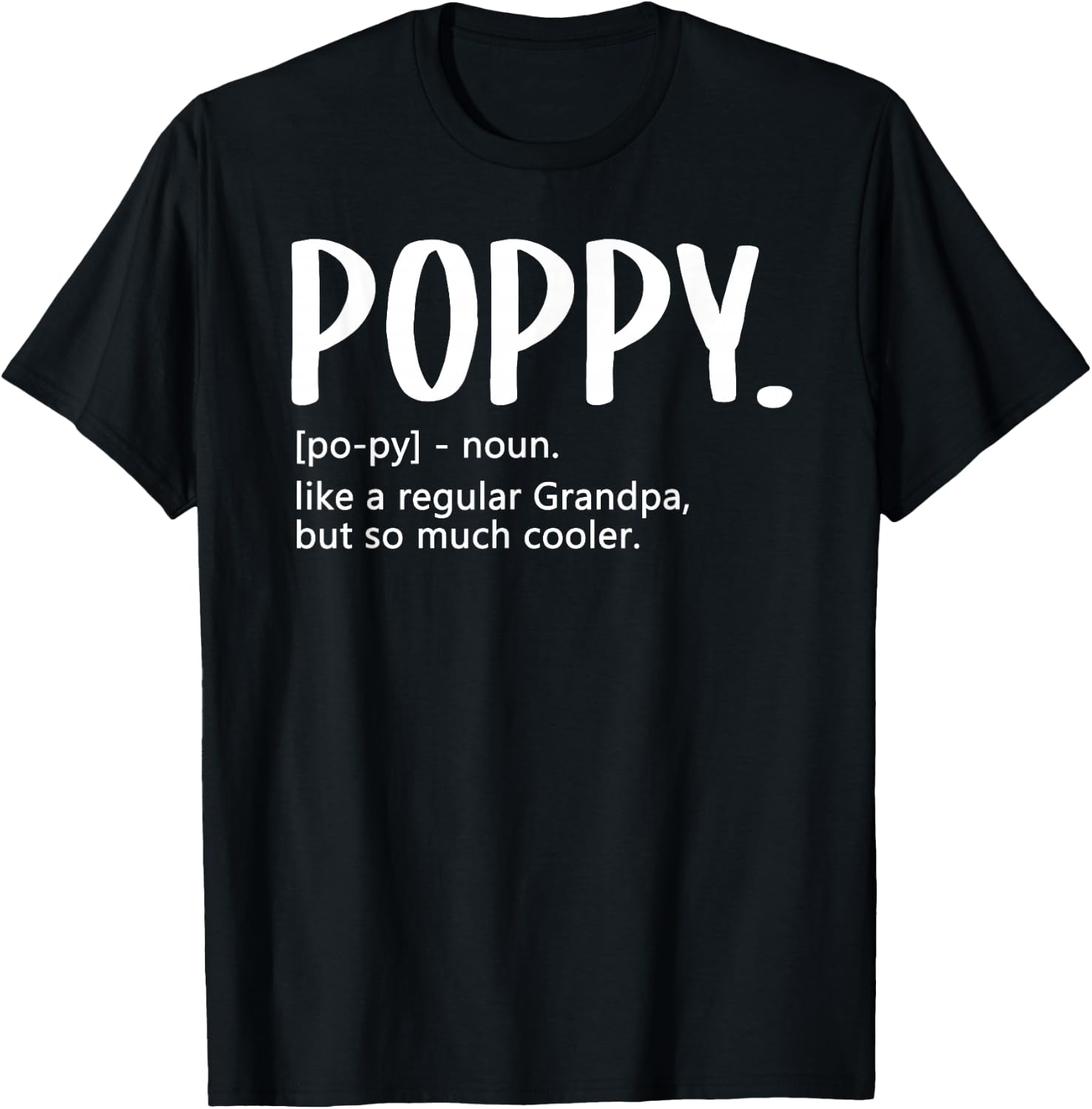 Poppy Fathers Day idea Regular Grandpa Poppy T-Shirt - T-Shirt | Black