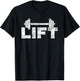Lift Workout Lifting Weightlifting Gym T-Shirt - T-Shirt | Black