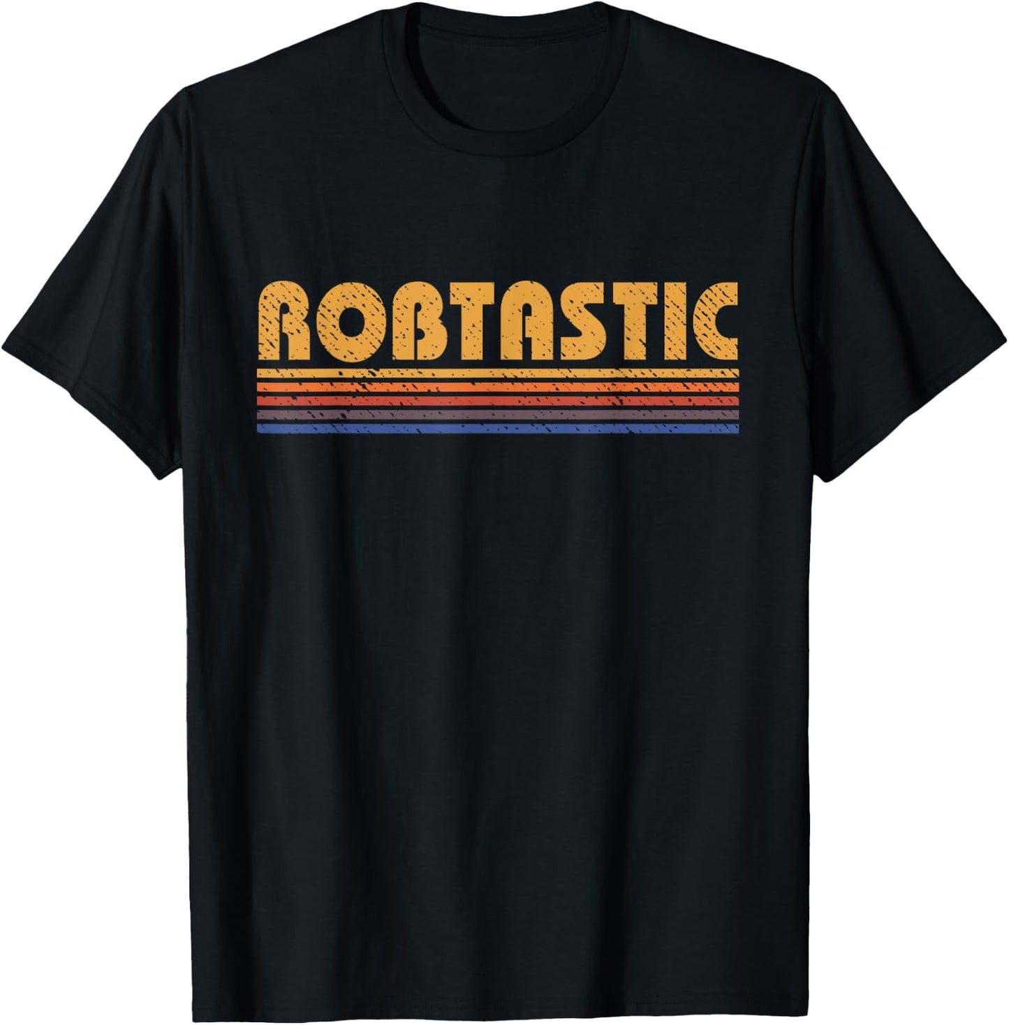 Robtastic Funny Retro First Name Rob Robert T-Shirt - T-Shirt | Black