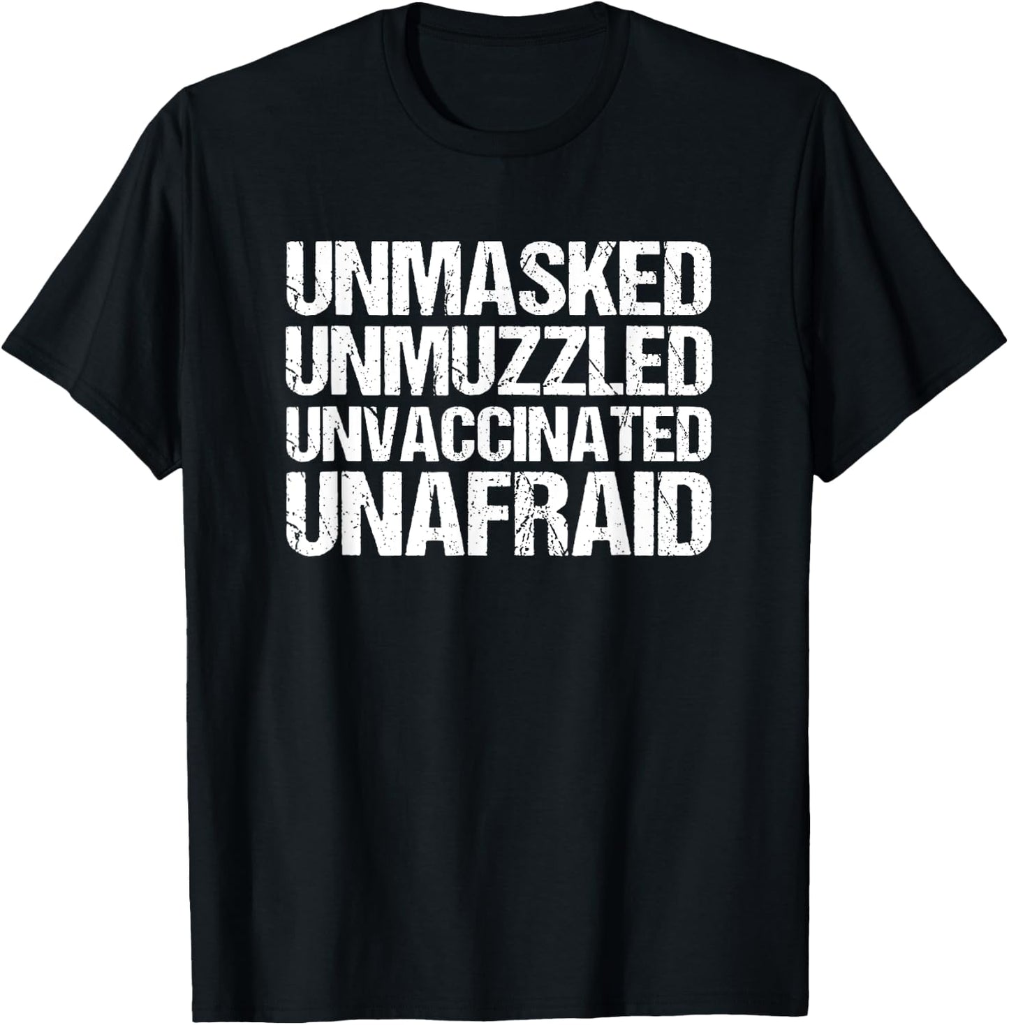 Unmasked Unmuzzled Unvaccinated Unafraid T-Shirt - T-Shirt | Black