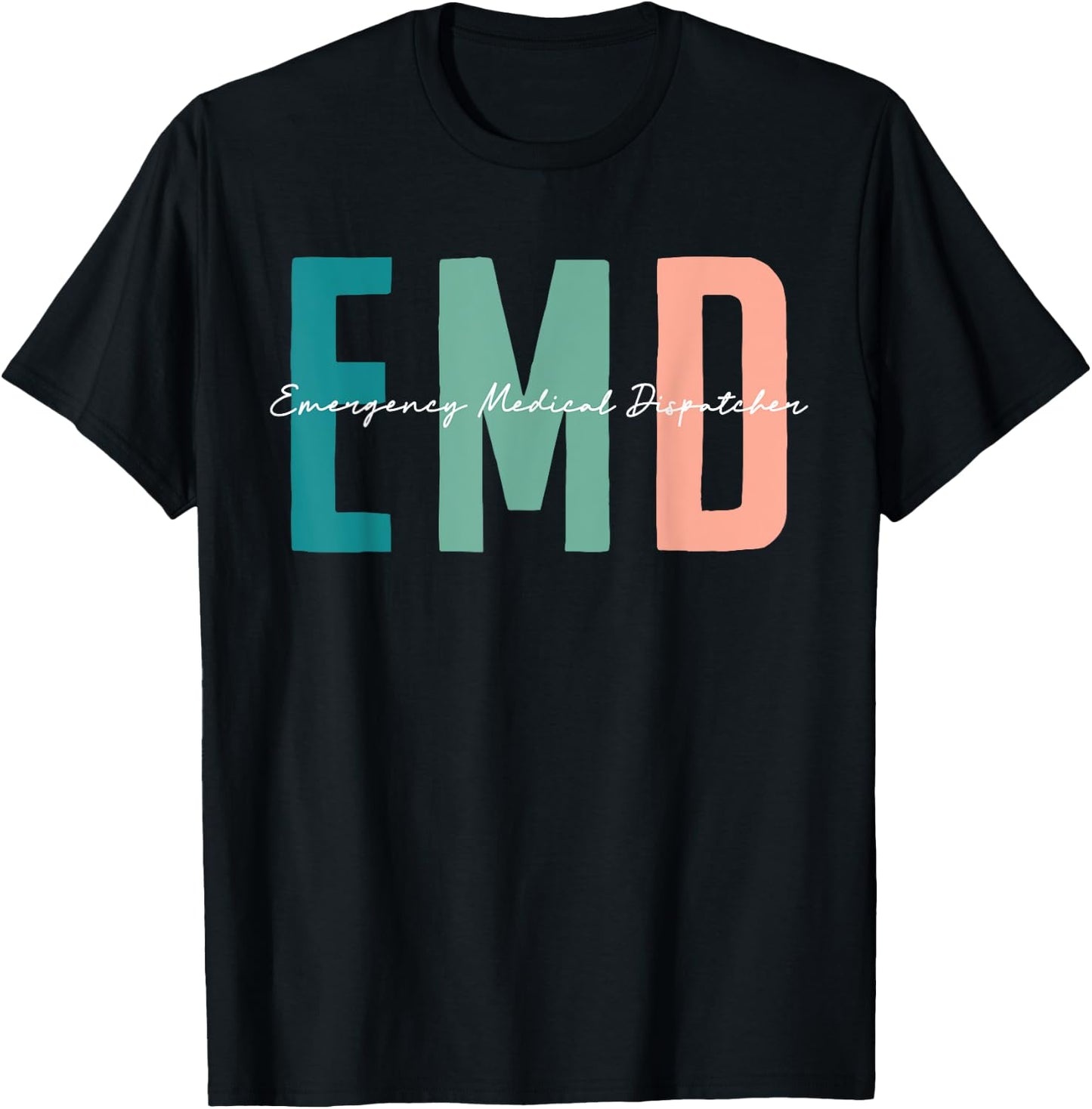 EMD Job emergency medical dispatcher Love EMD Life Nursing T-Shirt - T-Shirt | Black