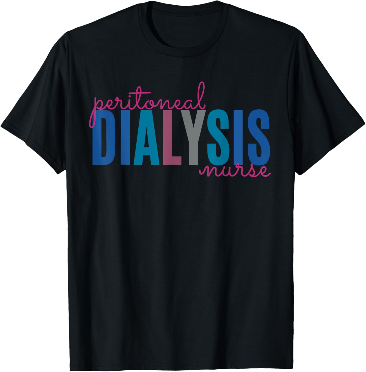 Peritoneal Dialysis Nurse Kidney Disease Funny Nursing T-Shirt - T-Shirt | Black