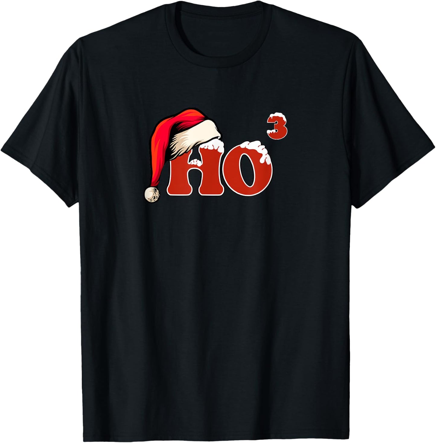 Funny "Ho" to the Third Power - One Snowy HO! Says It all T-Shirt - T-Shirt | Black