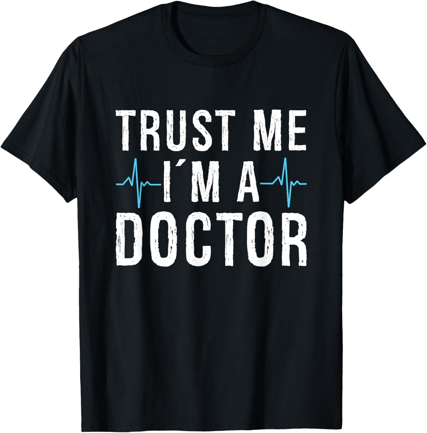 Trust me I'm a Doctor T-Shirt - T-Shirt | Black