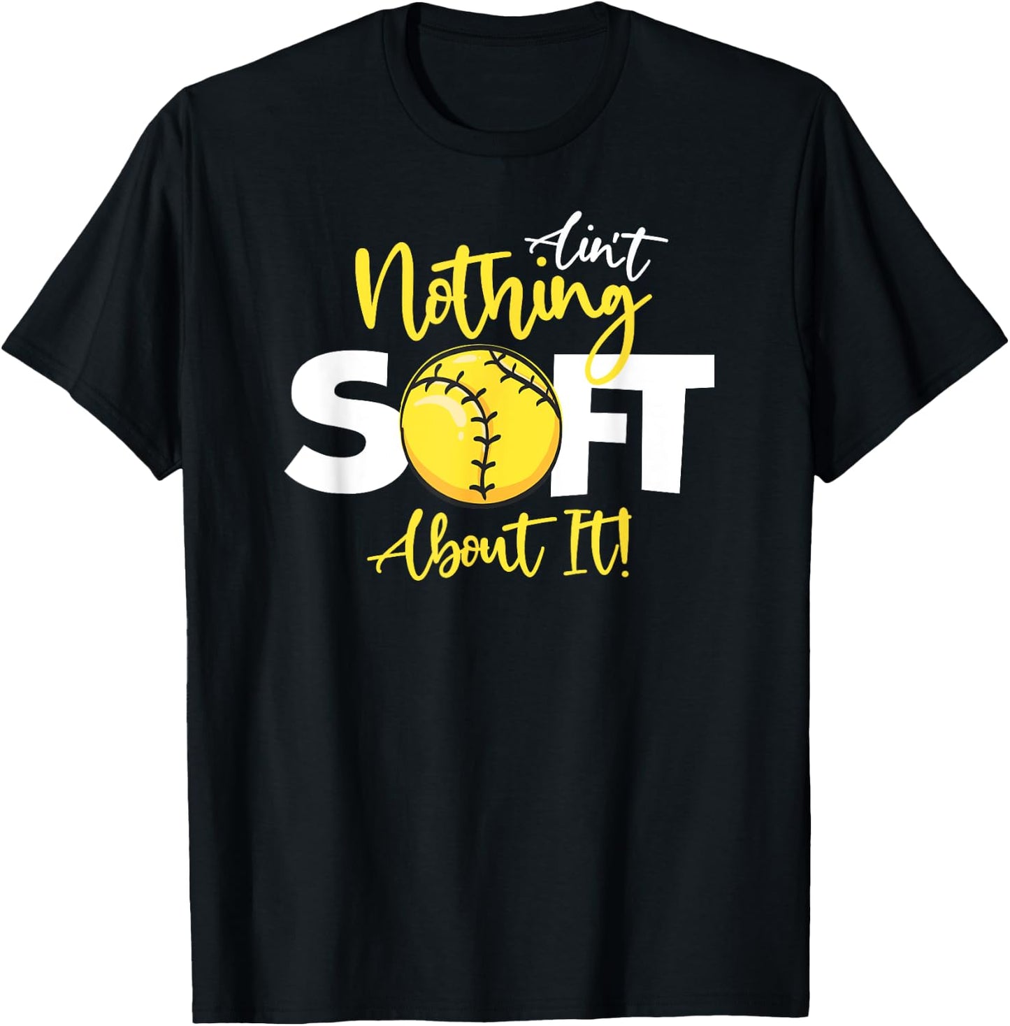 Softball Ain't Nothing Soft About It Girls Fastpitch T-Shirt - T-Shirt | Black