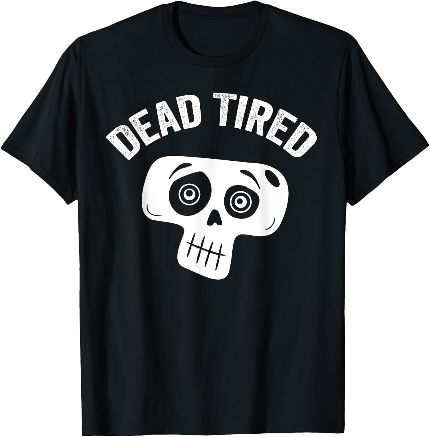 Dead Tired mom dad funny skull pajama cute bedtime insomniac T-Shirt - T-Shirt | Black