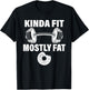 Kinda Fit Mostly Fat Fitness Funny Workout Exercise Gym T-Shirt - T-Shirt | Black