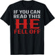Funny If You Can Read This He Fell Off Biker Motorcycle T-Shirt - T-Shirt | Black
