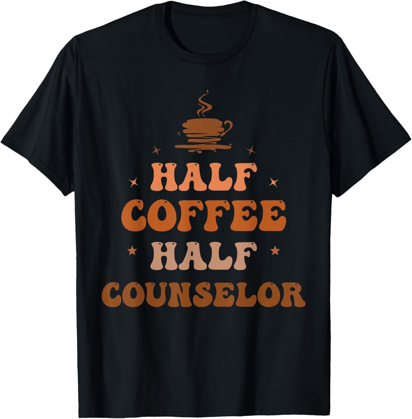 Half Coffee Half Counselor Funny Inspirational T-Shirt - T-Shirt | Black