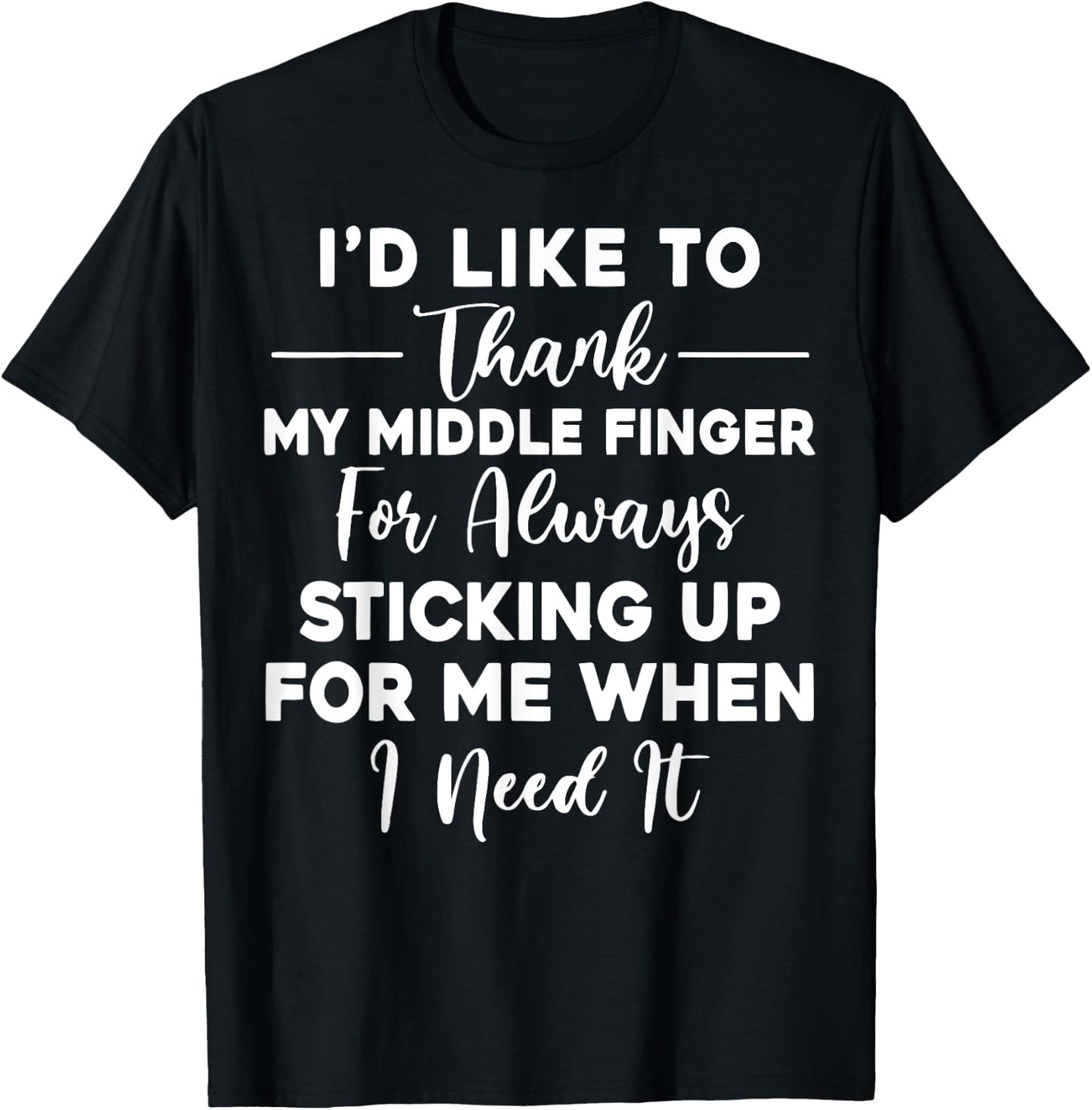 I'd Like To Thank My Middle Finger Funny Sarcasm T-Shirt - T-Shirt | Black
