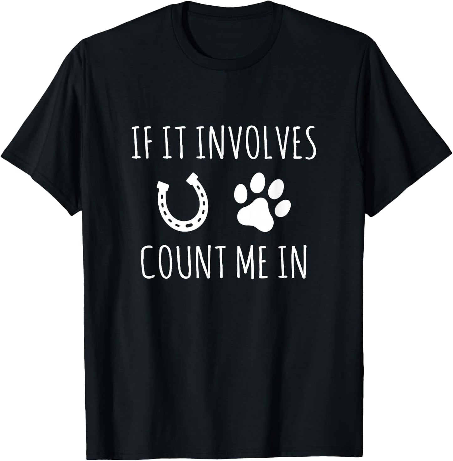 If It Involves Horses And Dogs Count Me In Equestrian Horse T-Shirt - T-Shirt | Black