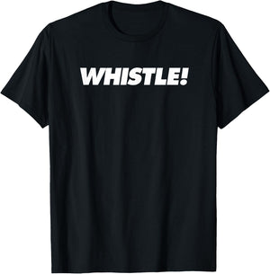 Whistle! T-Shirt - T-Shirt | Black