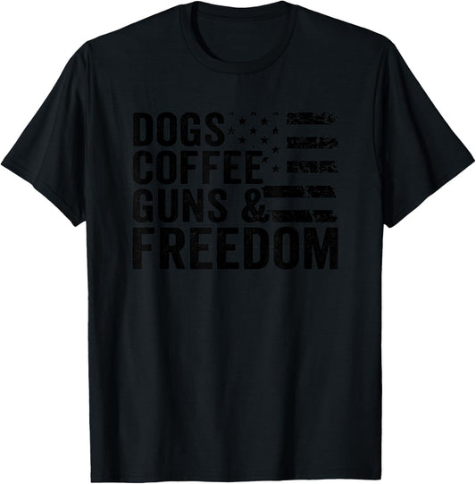Dogs Coffee Guns & Freedom - Pro Guns USA Flag Funny Gun T-Shirt - T-Shirt | Black