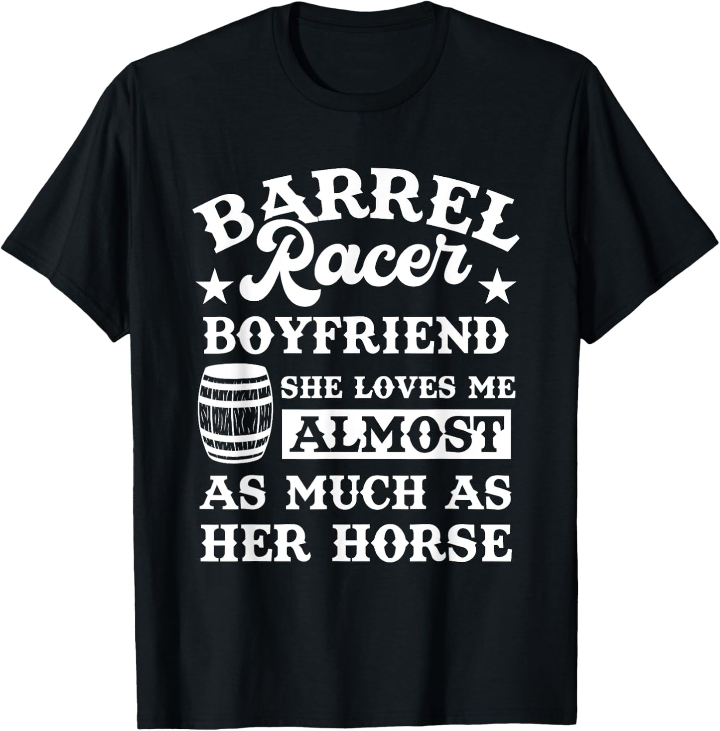 Funny Girlfriend Barrel Racer Boyfriend Quote Horse Lover T-Shirt - T-Shirt | Black