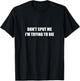 Don't Spot Me I'm Trying To Die T-Shirt - T-Shirt | Black