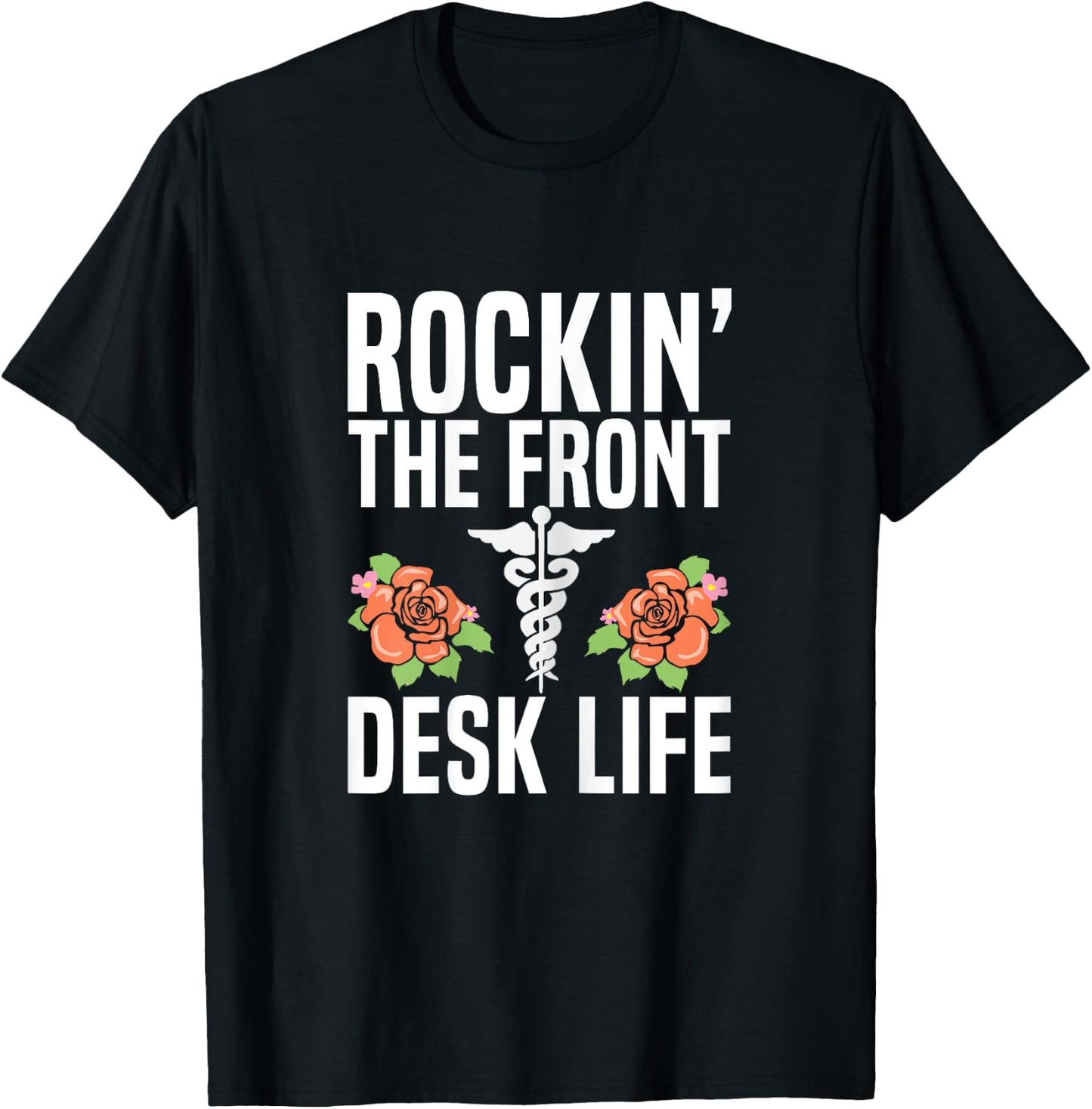 Rocking the front desk life Quote for a Medical Receptionist T-Shirt - T-Shirt | Black