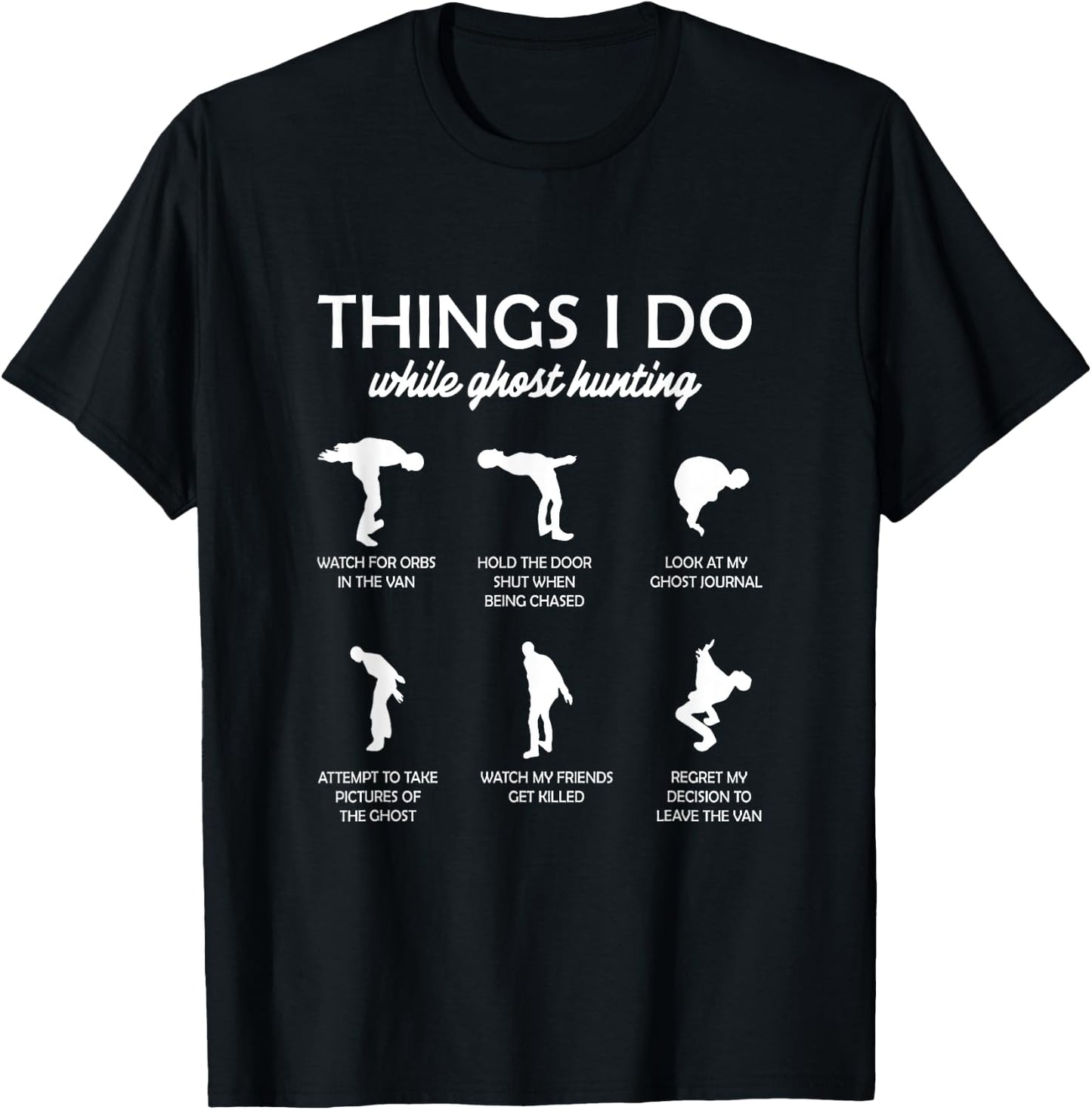 Ghost Hunter Paranormal Things I Do While Ghost Hunting T-Shirt - T-Shirt | Black