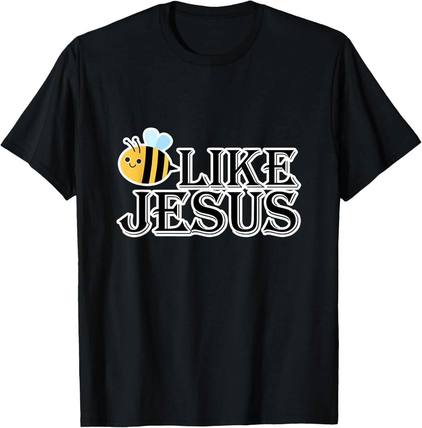 Bee Like Jesus T-Shirt - T-Shirt | Black