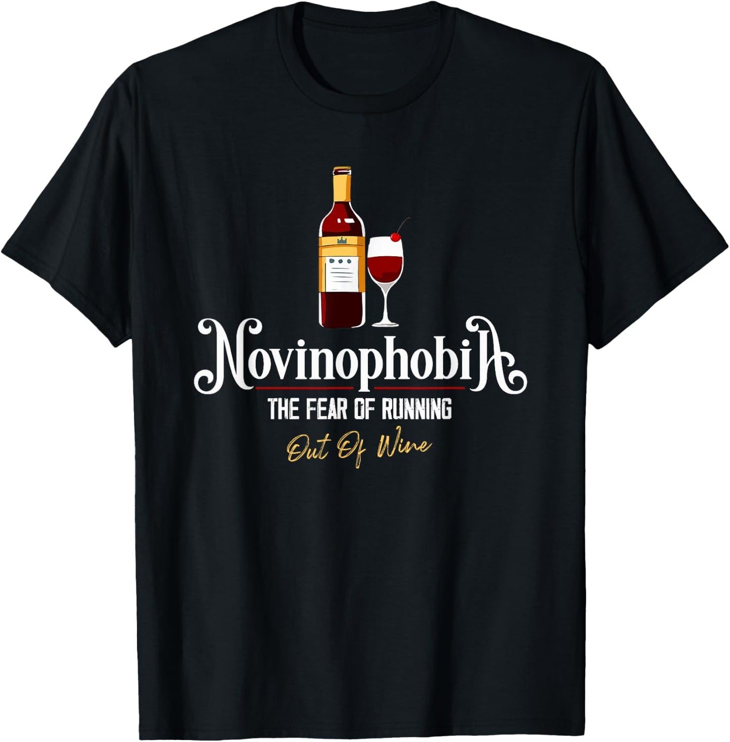 Novinophobia The Fear of Running Out of Wine Funny Saying T-Shirt - T-Shirt | Black