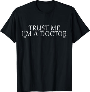 Trust Me I'm A Doctor Signature Novelty Wear T-Shirt - T-Shirt | Black