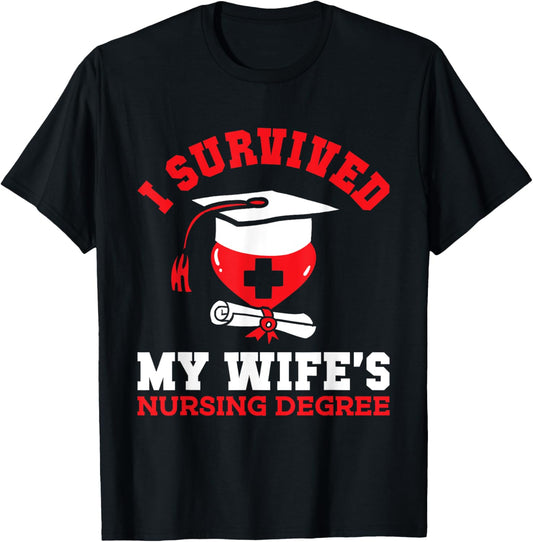I Survived My Wife's Nursing Degree Nurse RN Graduation 2025 T-Shirt - T-Shirt | Black