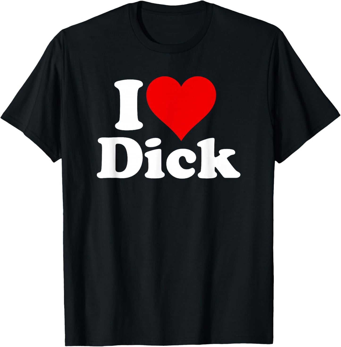 I Love Heart Dick Richard T-Shirt - T-Shirt | Black