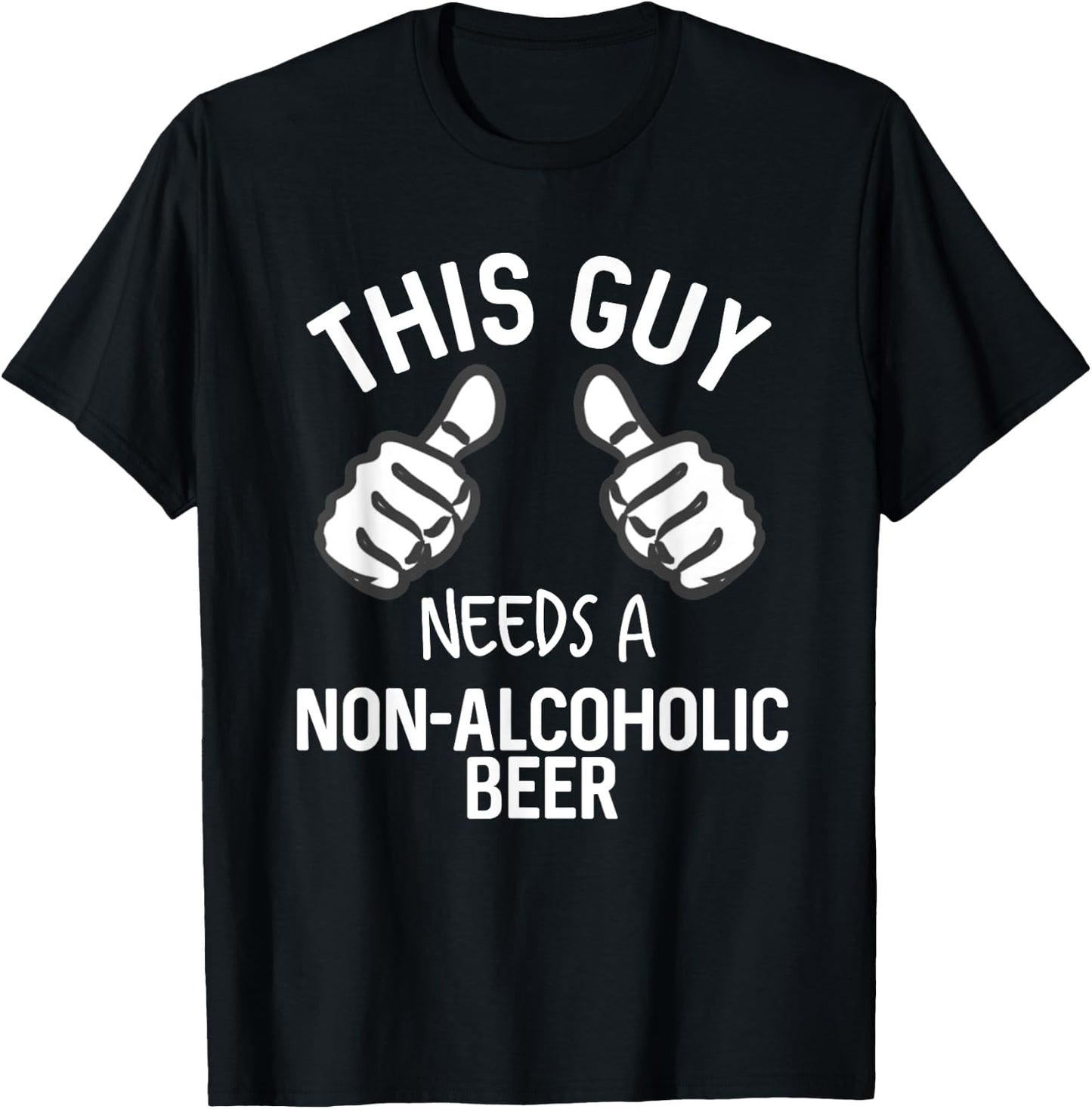 This Guy Needs A Non-Alcoholic Beer Funny Mocktail T-Shirt - T-Shirt | Black