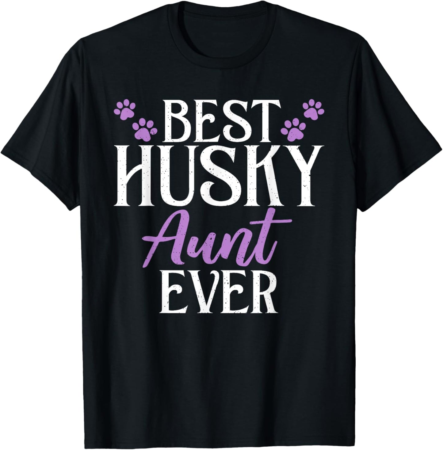 Best Husky Aunt Ever Husky Aunt T-Shirt - T-Shirt | Black