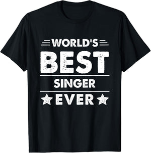 World's Best Singer Ever T-Shirt - T-Shirt | Black