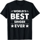 World's Best Singer Ever T-Shirt - T-Shirt | Black