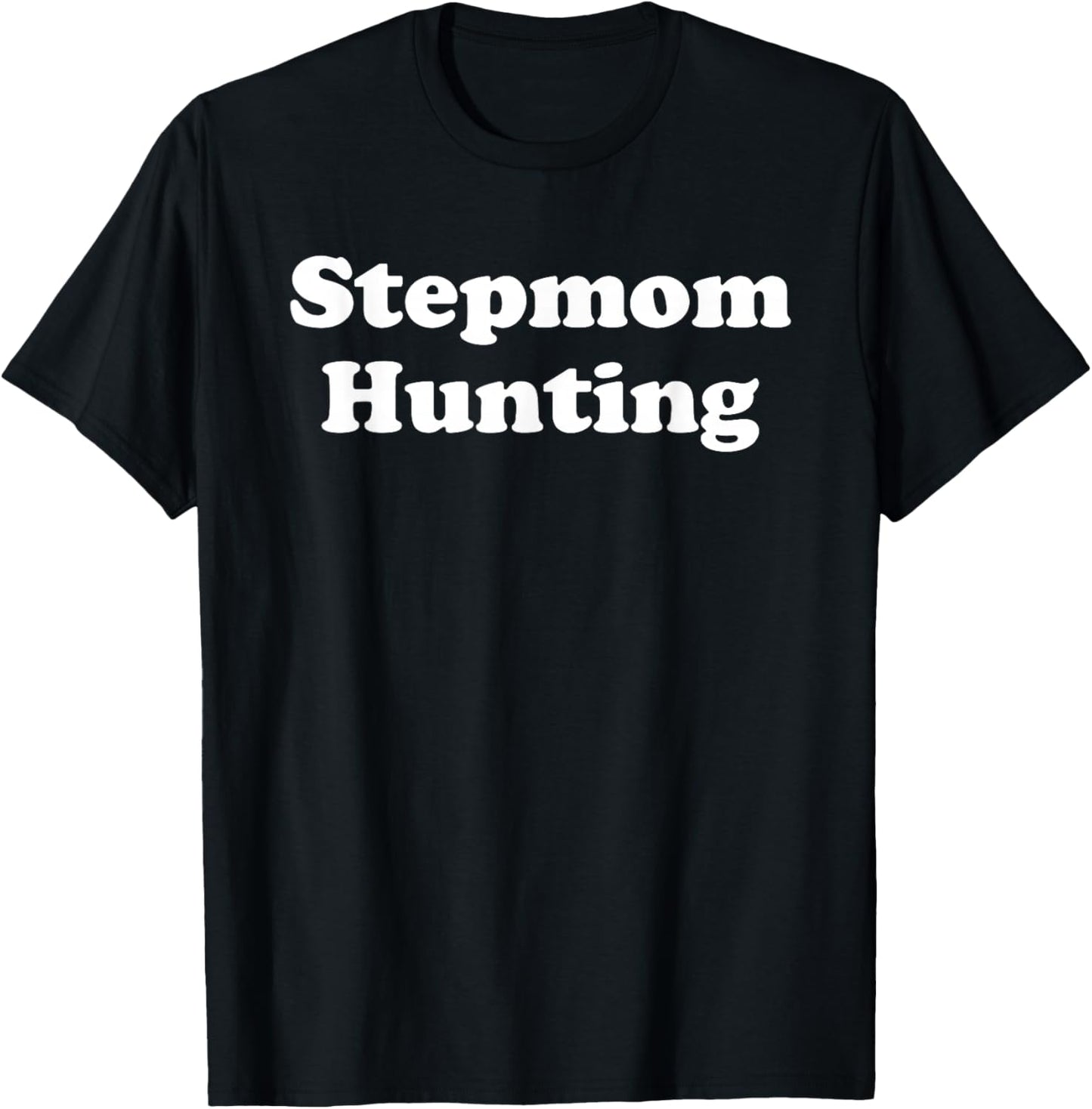 Stepmom Hunting T-Shirt - T-Shirt | Black
