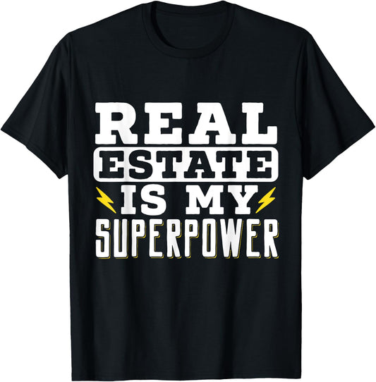 Real Estate Is My Superpower Broker House Seller Agent T-Shirt - T-Shirt | Black