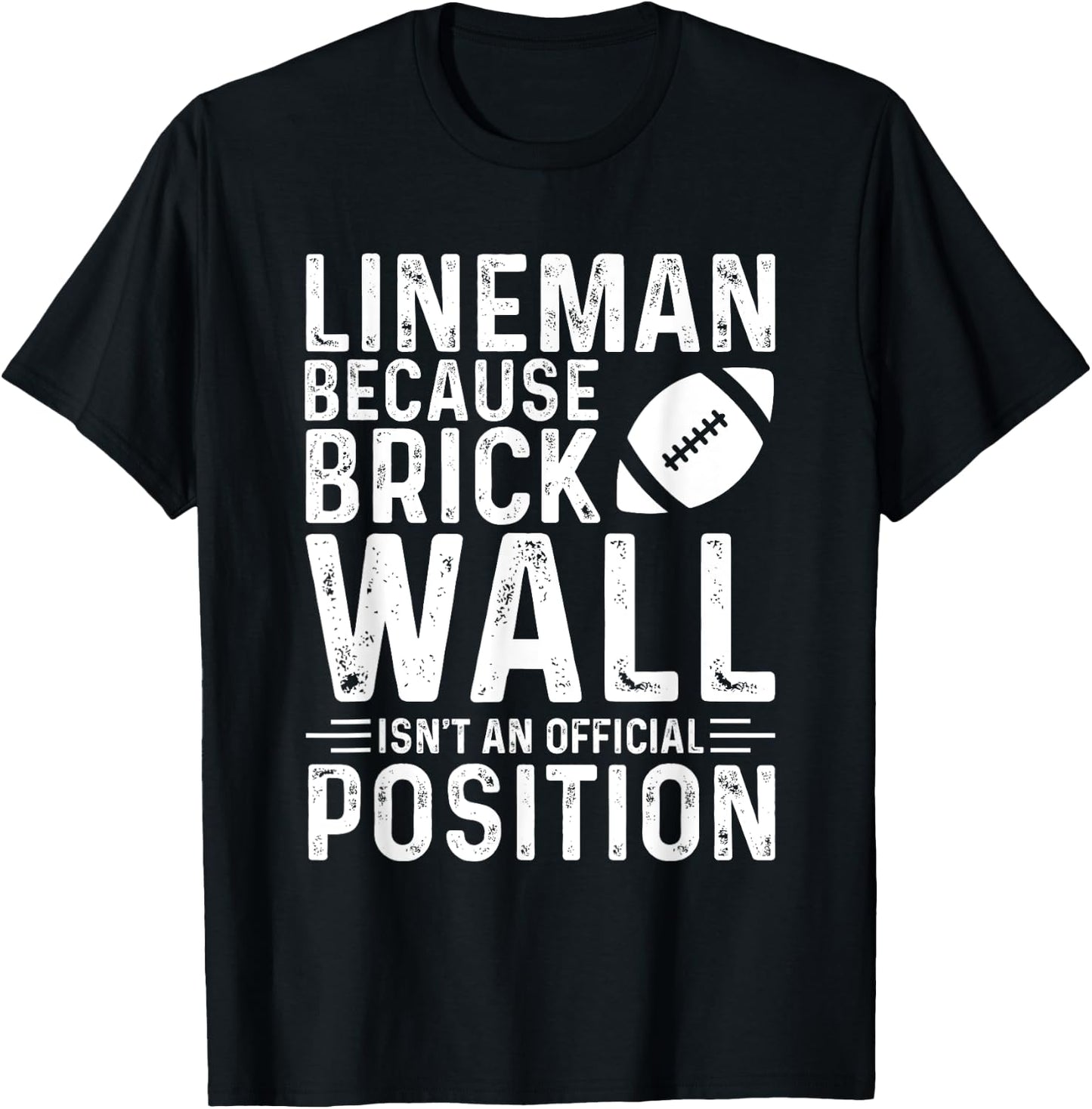 Brick Wall Isn't An Official Position Football Lineman T-Shirt - T-Shirt | Black