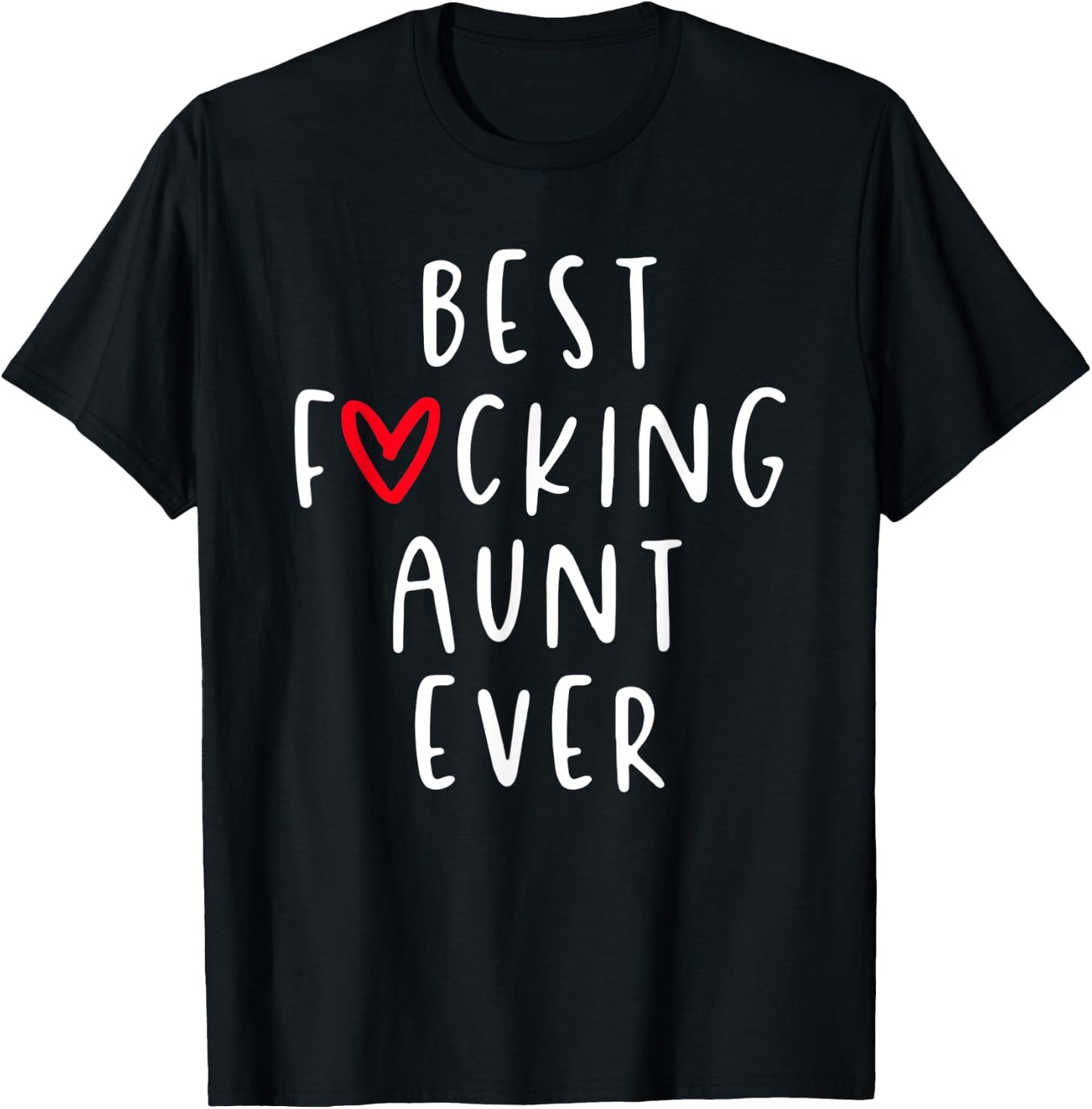 Best Fucking Aunt Ever, Funny Auntie T-Shirt - T-Shirt | Black