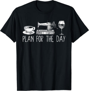 Plan For The Day Coffee Sewing Machine Wine Funny Drinking T-Shirt - T-Shirt | Black