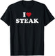 I Love Steak, I Heart Steak T-Shirt - T-Shirt | Black