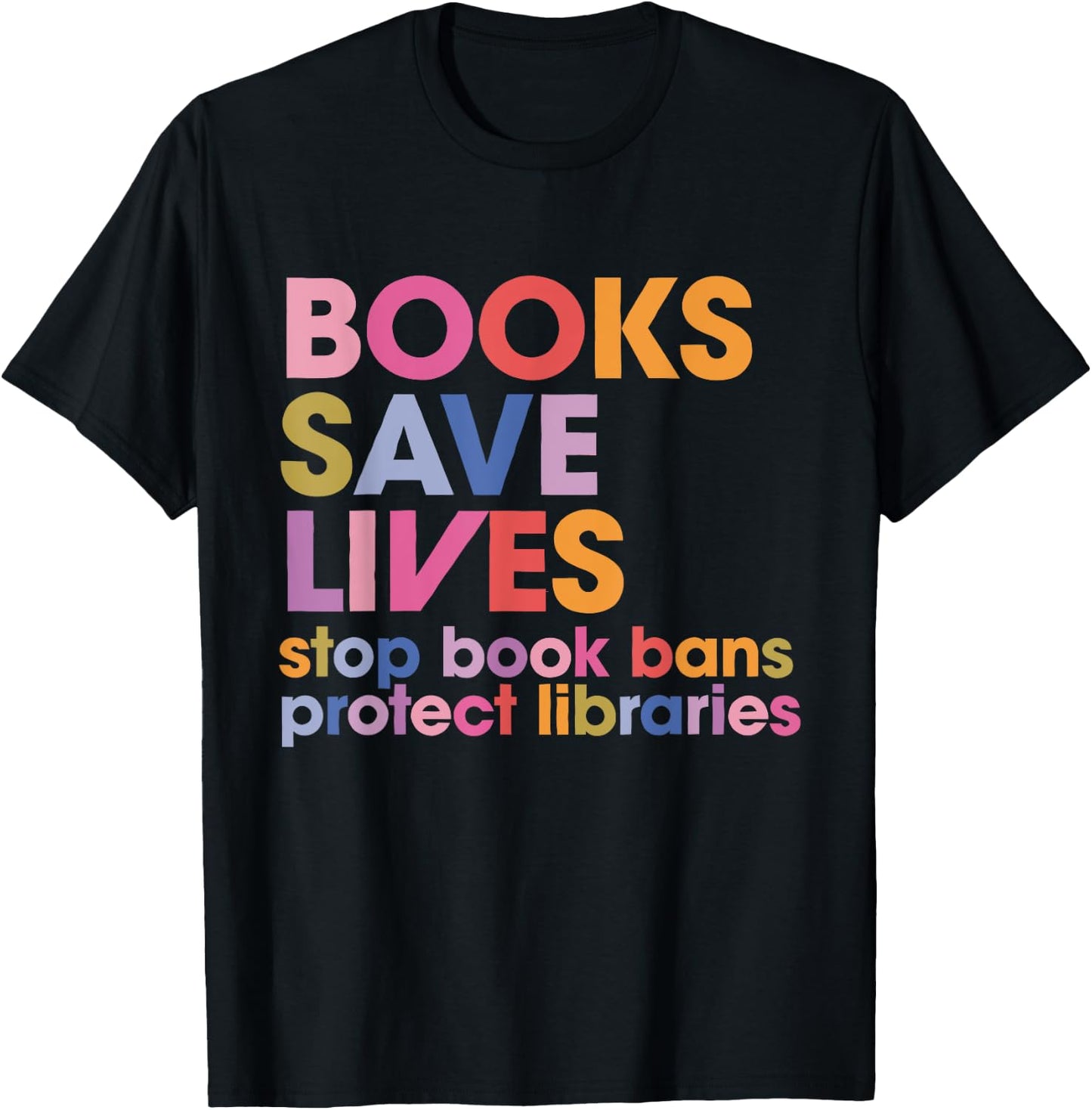 Books Save Lives Stop Book Bans Protect Libraries T-Shirt - T-Shirt | Black