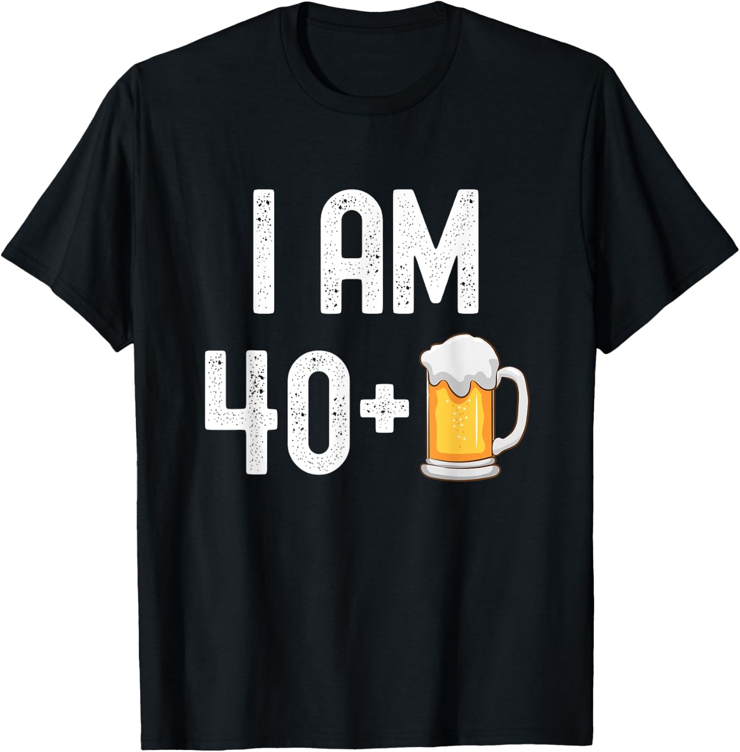 I am 40 Plus 1 Beer 41 Years Old Funny 41st Birthday Party T-Shirt - T-Shirt | Black