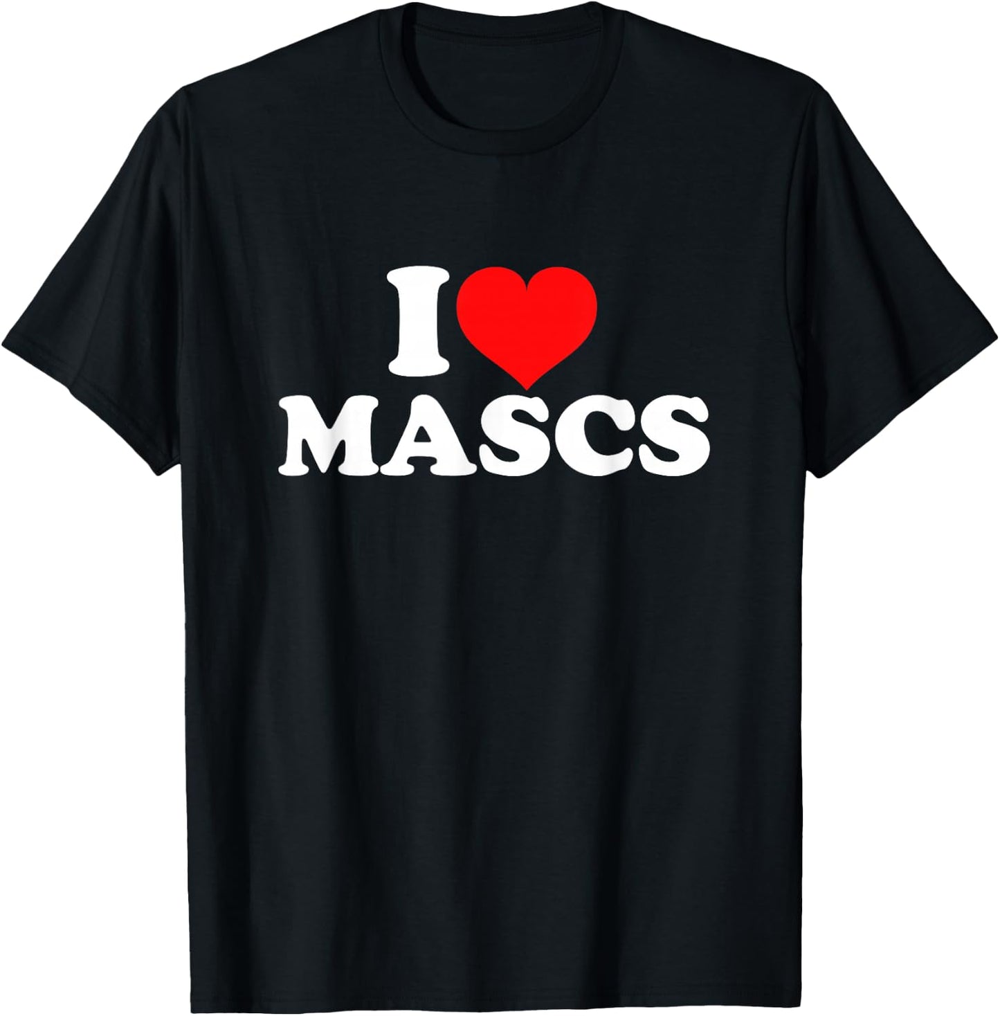 I Love Mascs T-Shirt - T-Shirt | Black