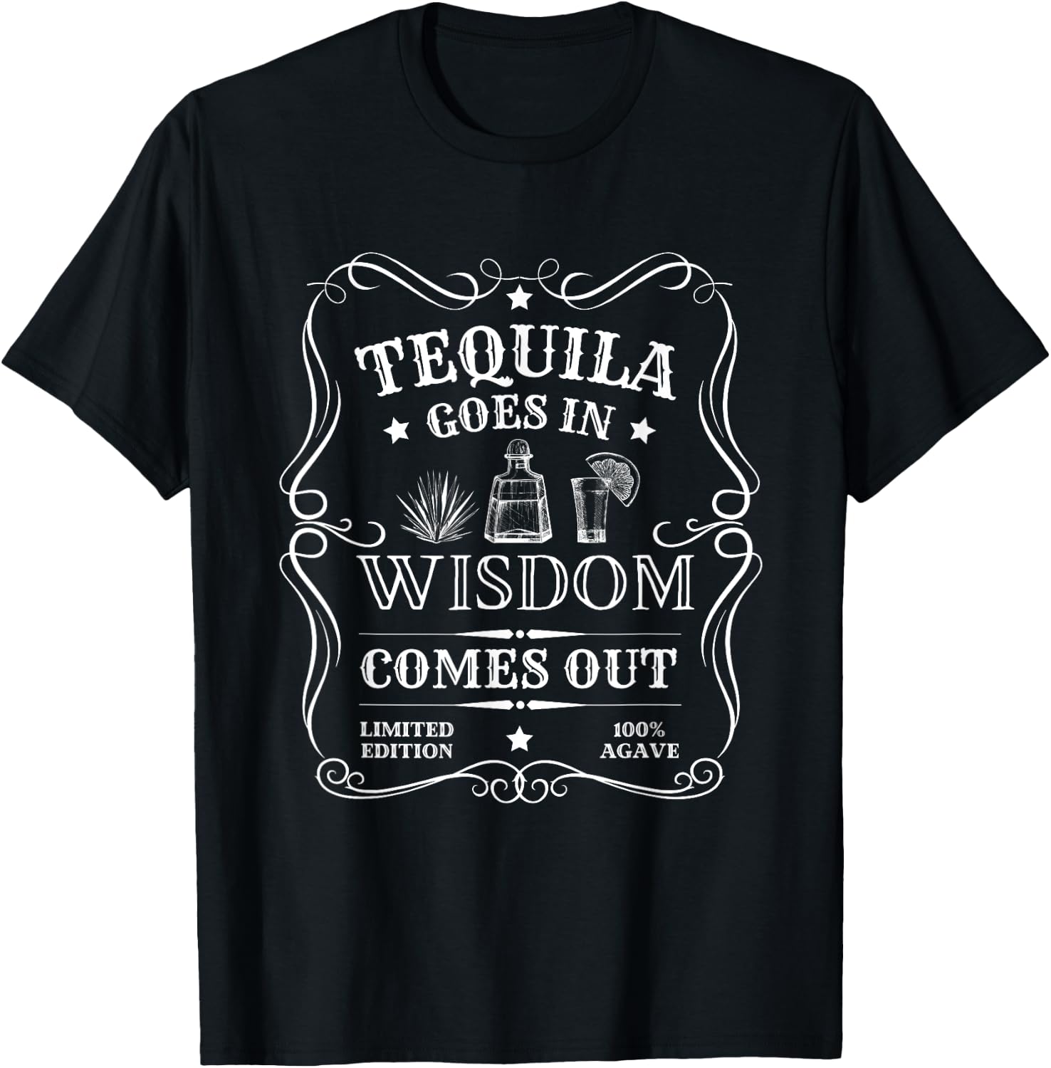 Tequila Goes In Wisdom Comes Out Funny Drinking T-Shirt - T-Shirt | Black