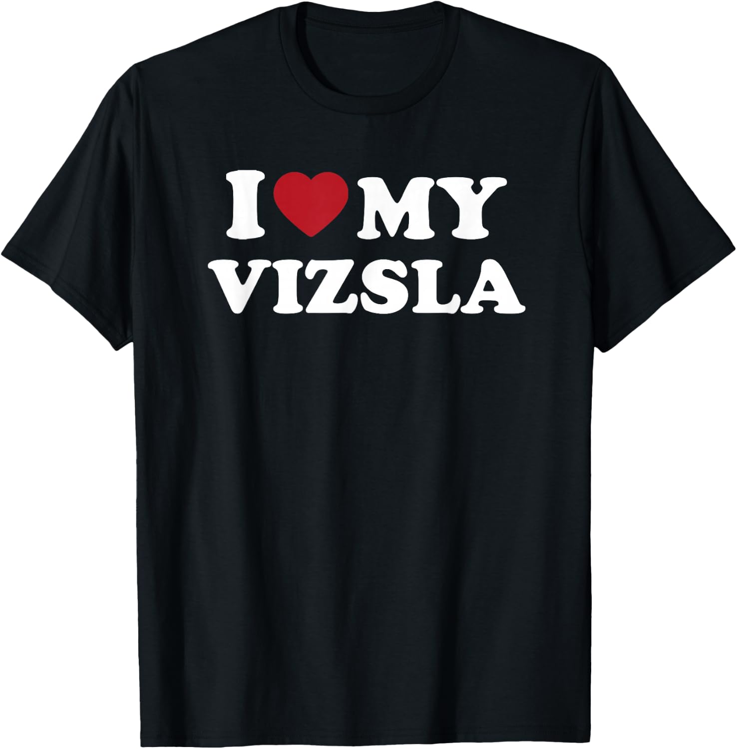 I Love My Vizsla, I Heart My Vizsla T-Shirt - T-Shirt | Black