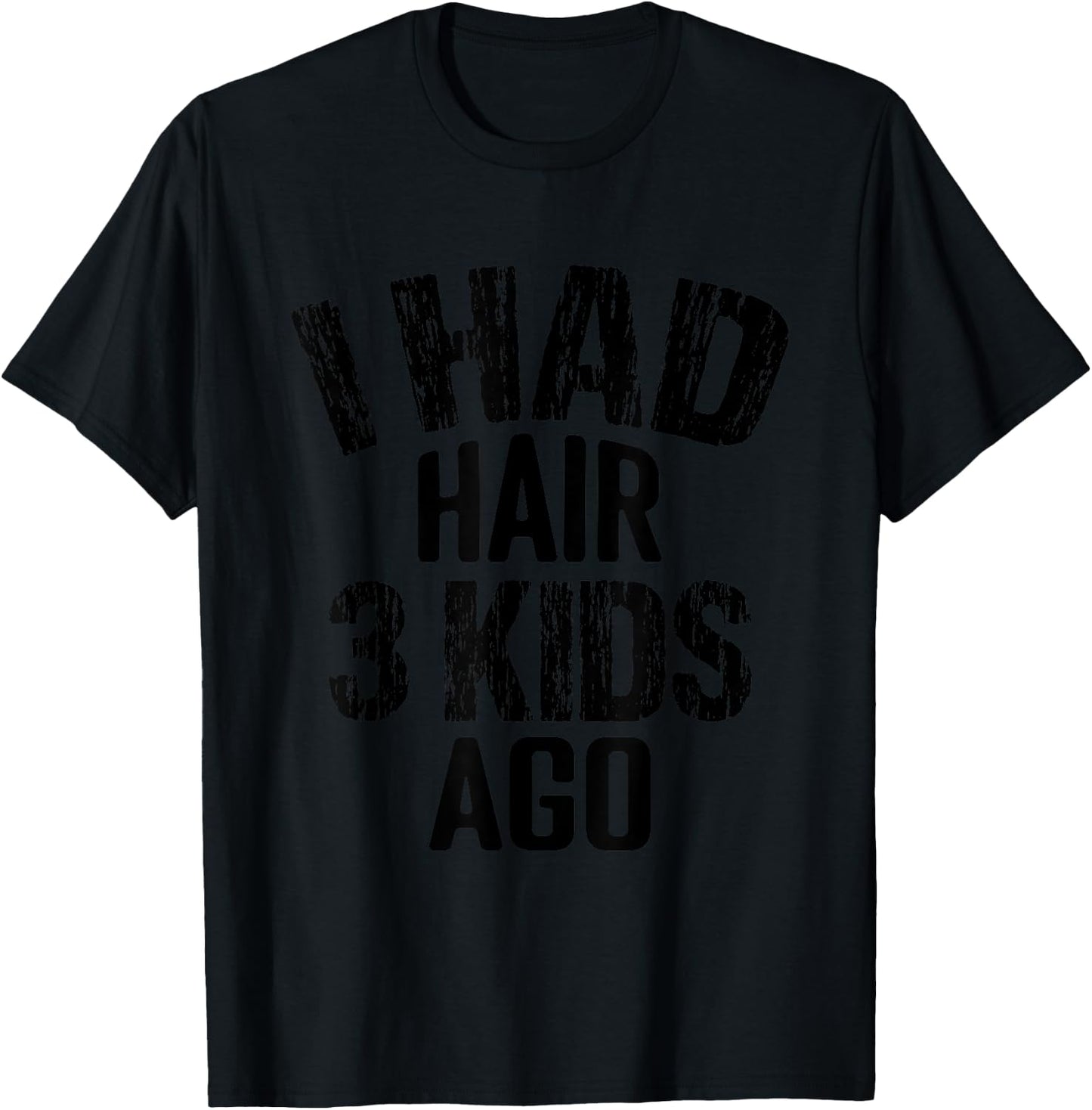 I Had Hair 3 Kids Ago, Funny Bald Men Pun Joke, Retro Style T-Shirt - T-Shirt | Black