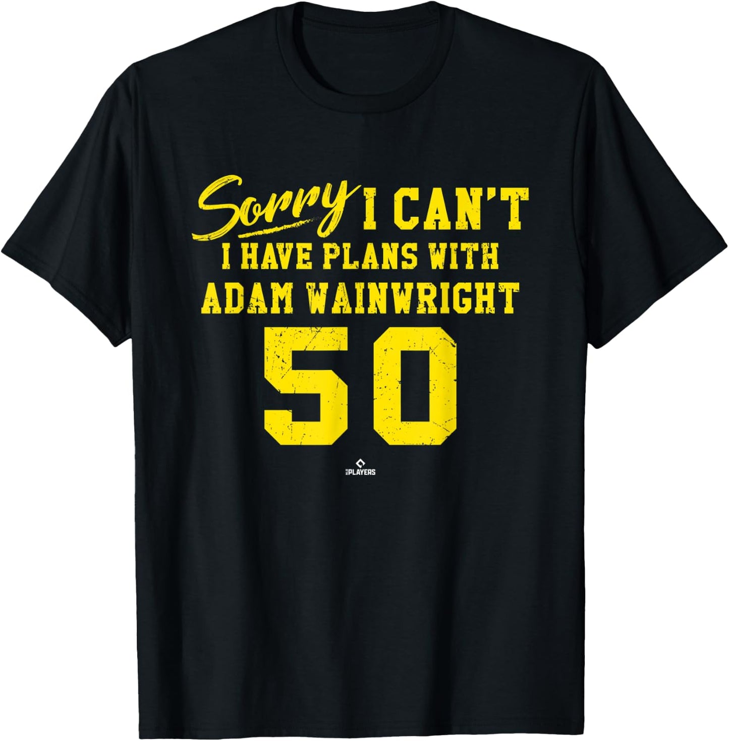 Sorry I Can't I Have Plans with Adam Wainwright St Louis T-Shirt - T-Shirt | Black