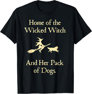Home Of The Wicked Witch And Her Pack Of Dog Funny Halloween T-Shirt - T-Shirt | Black