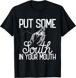 Put Some South In Your Mouth Craw Fish Funny Crawfish Boil T-Shirt - T-Shirt | Black